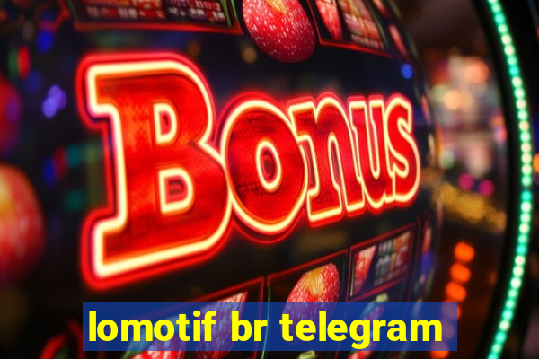 lomotif br telegram